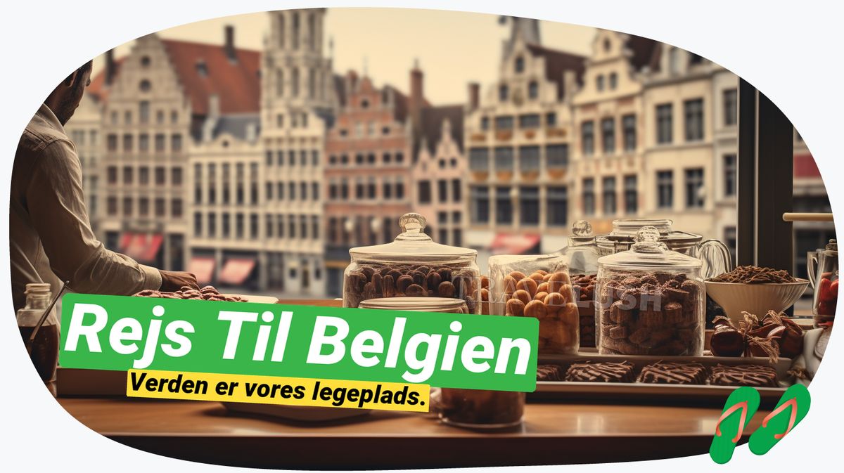 Belgien: Din guide til chokolade, kultur & mere