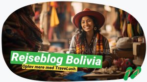 Bolivia for solorejsende: Udforsk landets skjulte skatte