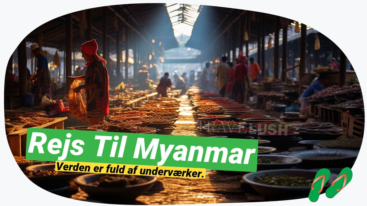 Myanmar guide: Udforsk landets skjulte skatte & tips