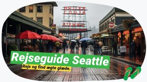Seattle: Top seværdigheder, tips & de bedste hoteller