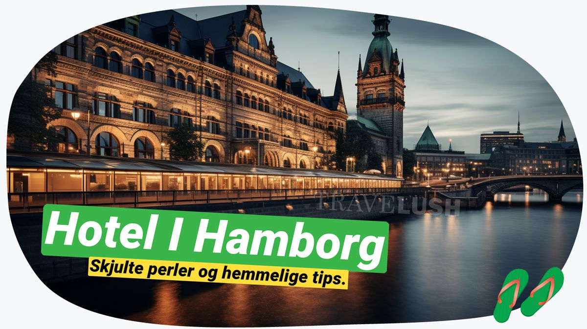 Ophold i Hamborg: De bedste hoteller i hjertet af byen