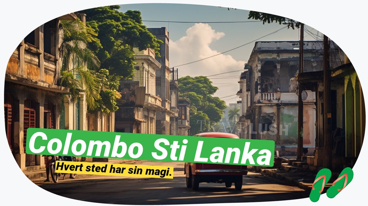 Colombo Highlights: Sri Lankas hovedstads skjulte skatte!
