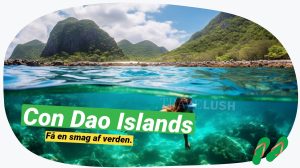 Con Dao: Dyk ned i Vietnams uopdagede paradisøer!