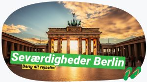 Berlin: Byens højdepunkter & fælder at undgå!