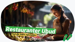 Ubud's madscene: Bedste spisesteder i Bali's hjerte!