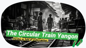 Yangon's Circular Train: Dyk ned i hverdagen i Myanmar!