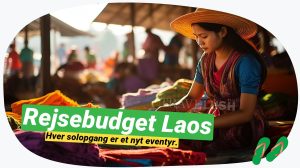 Laos på budget: Hvordan strækker dine penge sig?
