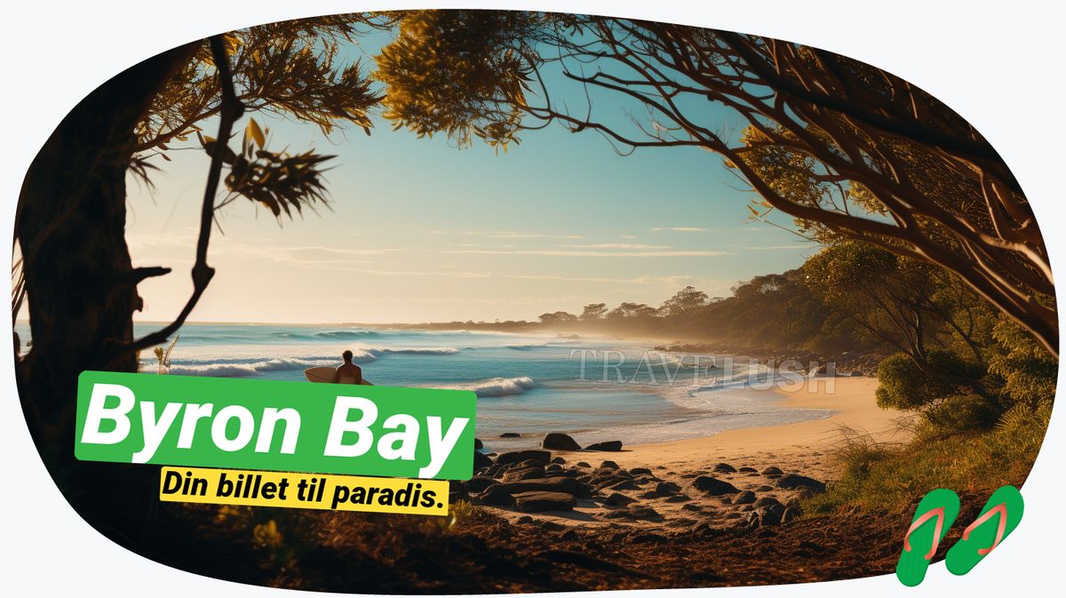 Byron Bay: Dit fantastiske eventyr starter her