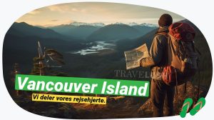 Vancouver Island: En blanding af skuffelser og skønhed